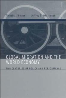 Global Migration and the World Economy : Two Centuries of Policy and Performance