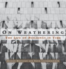 On Weathering : The Life of Buildings in Time