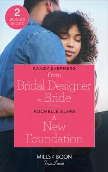 From Bridal Designer To Bride / A New Foundation : From Bridal Designer to Bride (How to Make a Wedding) / a New Foundation (Bainbridge House)