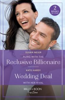 Fling With The Reclusive Billionaire / Wedding Deal With Her Rival : Fling with the Reclusive Billionaire / Wedding Deal with Her Rival