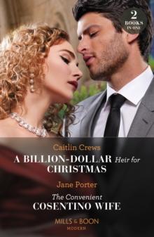 A Billion-Dollar Heir For Christmas / The Convenient Cosentino Wife : A Billion-Dollar Heir for Christmas / the Convenient Cosentino Wife