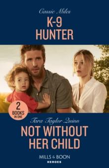 K-9 Hunter / Not Without Her Child : K-9 Hunter / Not without Her Child (Sierra's Web)