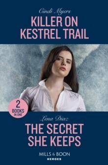 Killer On Kestrel Trail / The Secret She Keeps : Killer on Kestrel Trail (Eagle Mountain: Critical Response) / the Secret She Keeps (A Tennessee Cold Case Story)