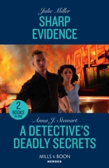 Sharp Evidence / A Detective's Deadly Secrets : Sharp Evidence (Kansas City Crime Lab) / a Detective's Deadly Secrets (Honor Bound)