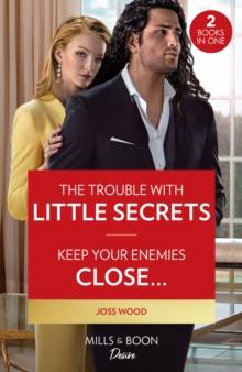 The Trouble With Little Secrets / Keep Your Enemies Close : The Trouble with Little Secrets (Dynasties: Calcott Manor) / Keep Your Enemies Close (Dynasties: Calcott Manor)