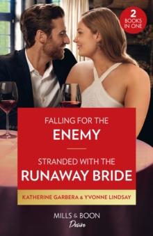 Falling For The Enemy / Stranded With The Runaway Bride : Falling for the Enemy (the Gilbert Curse) / Stranded with the Runaway Bride