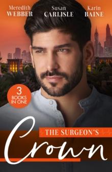 The Surgeon's Crown : Date with a Surgeon Prince / the Surgeon's Cinderella / Reunion with His Surgeon Princess