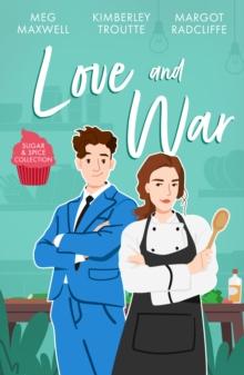 Sugar & Spice: Love And War : The Cook's Secret Ingredient / a Convenient Scandal / Sin City Seduction