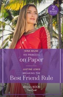 His Princess On Paper / Breaking The Best Friend Rule : His Princess on Paper (Royal Sarala Weddings) / Breaking the Best Friend Rule (Invitation from Bali)