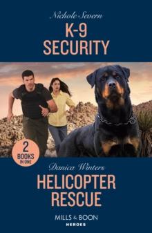 K-9 Security / Helicopter Rescue : K-9 Security (New Mexico Guard Dogs) / Helicopter Rescue (Big Sky Search and Rescue)