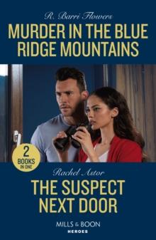 Murder In The Blue Ridge Mountains / The Suspect Next Door : Murder in the Blue Ridge Mountains (the Lynleys of Law Enforcement) / the Suspect Next Door