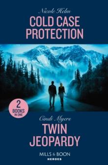 Cold Case Protection / Twin Jeopardy : Cold Case Protection (Hudson Sibling Solutions) / Twin Jeopardy (Eagle Mountain: Criminal History)