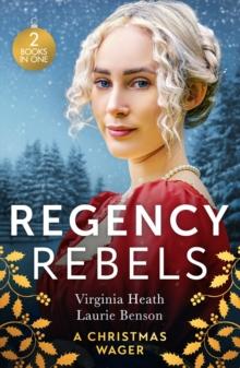 Regency Rebels: A Christmas Wager : His Mistletoe Wager / One Night Under the Mistletoe