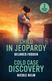 Child In Jeopardy / Cold Case Discovery : Child in Jeopardy (Saddle Ridge Justice) / Cold Case Discovery (Hudson Sibling Solutions)