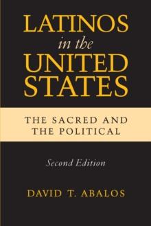 Latinos in the United States : The Sacred and the Political, Second Edition