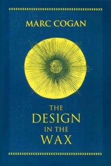 Design in the Wax, The : The Structure of the Divine Comedy and Its Meaning