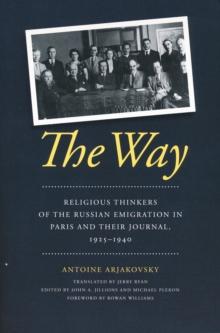 The Way : Religious Thinkers of the Russian Emigration in Paris and Their Journal, 1925-1940