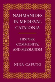 Nahmanides in Medieval Catalonia : History, Community, and Messianism