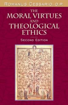 The Moral Virtues and Theological Ethics, Second Edition