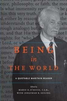 Being in the World : A Quotable Maritain Reader