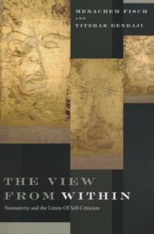 The View from Within : Normativity and the Limits of Self-Criticism