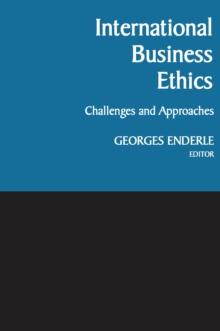 International Business Ethics : Challenges and Approaches