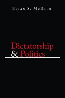 Dictatorship and Politics : Intrigue, Betrayal, and Survival in Venezuela, 1908-1935