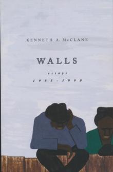 Walls : Essays, 1985-1990