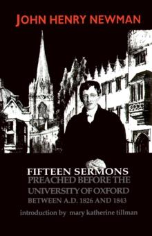 Fifteen Sermons Preached before the University of Oxford Between A.D. 1826 and 1843