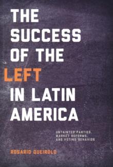 Success of the Left in Latin America : Untainted Parties, Market Reforms, and Voting Behavior