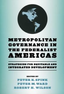 Metropolitan Governance in the Federalist Americas : Strategies for Equitable and Integrated Development