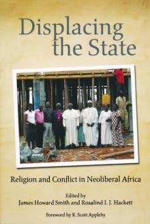 Displacing the State : Religion and Conflict in Neoliberal Africa