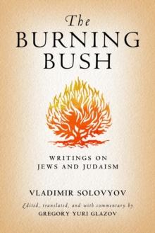 The Burning Bush : Writings on Jews and Judaism