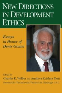 New Directions in Development Ethics : Essays in Honor of Denis Goulet