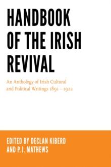 Handbook of the Irish Revival : An Anthology of Irish Cultural and Political Writings 1891-1922