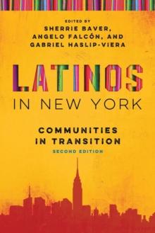 Latinos in New York : Communities in Transition, Second Edition