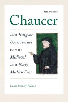 Chaucer and Religious Controversies in the Medieval and Early Modern Eras