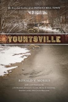 Yountsville : The Rise and Decline of an Indiana Mill Town