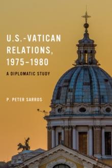 U.S.-Vatican Relations, 1975-1980 : A Diplomatic Study