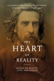 The Heart of Reality : Essays on Beauty, Love, and Ethics