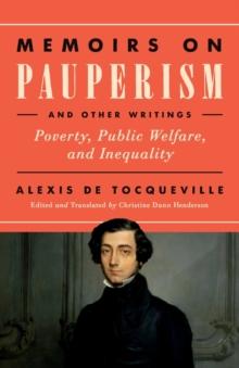 Memoirs on Pauperism and Other Writings : Poverty, Public Welfare, and Inequality