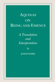 Aquinas on Being and Essence : A Translation and Interpretation