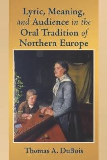 Lyric, Meaning, and Audience in the Oral Tradition of Northern Europe