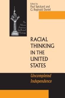 Racial Thinking in the United States : Uncompleted Independence