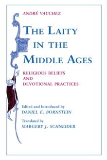 The Laity in the Middle Ages : Religious Beliefs and Devotional Practices