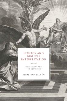 Liturgy and Biblical Interpretation : The Sanctus and the Qedushah