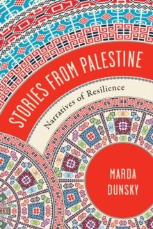 Stories from Palestine : Narratives of Resilience