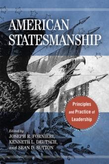 American Statesmanship : Principles and Practice of Leadership