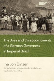 The Joys and Disappointments of a German Governess in Imperial Brazil