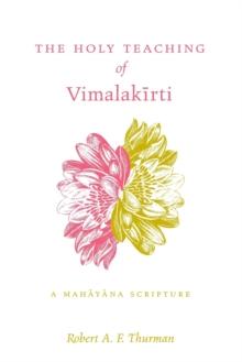 The Holy Teaching of Vimalakirti : A Mahayana Scripture